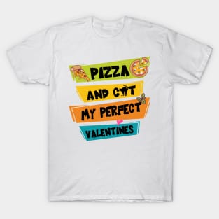 Pizza And Cat My Perfect Valentines T-Shirt